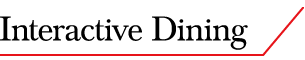 Interactive Dining